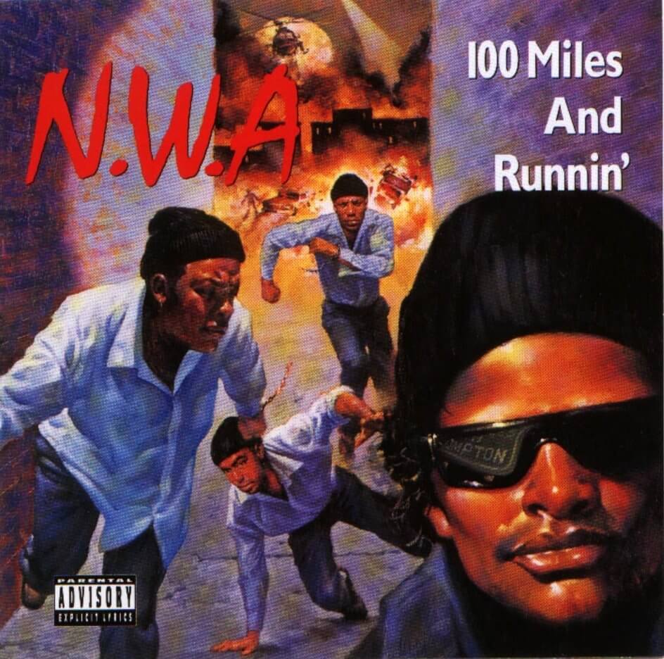 N.W.A. "100 Miles and Runnin'" (1990)