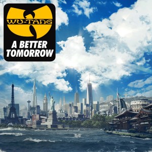 Wu-Tang Clan "A Better Tomorrow" (2014)