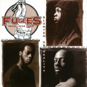 The Fugees "Blunted On Reality" (1994)