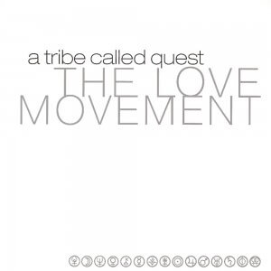 A Tribe Called Quest "The Love Movement" (1998)