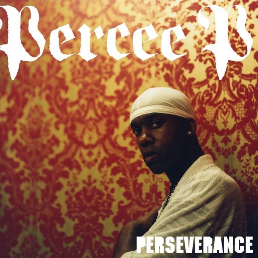 Percee P “Perseverance” (2007)