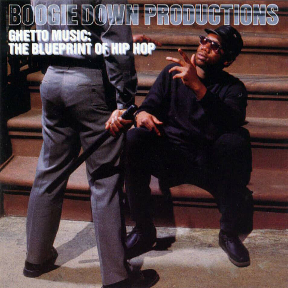 Boogie Down Productions “Ghetto Music: The Blueprint Of Hip Hop” (1989)