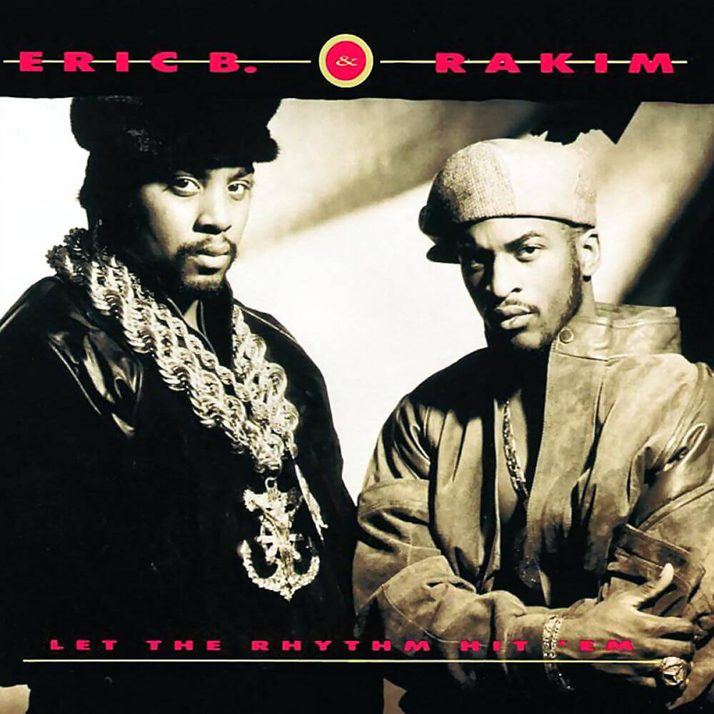 Eric B & Rakim "Let The Rhythm Hit 'Em" (1990)