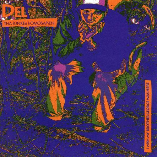 Del Tha Funkee Homosapien - I Wish My Brother George Was Here