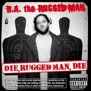 R.A. the Rugged Man – Die, Rugged Man, Die