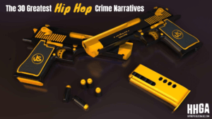 The Thirty Greatest Hip Hop Crime Narratives
