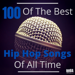 100 Of The Best Hip Hop Songs Of All Time