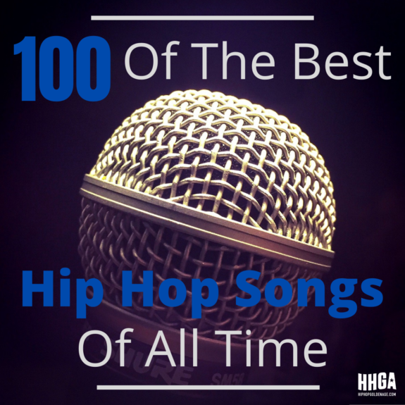100 Of The Best Hip Hop Songs Of All Time - Hip Hop Golden Age Hip Hop ...