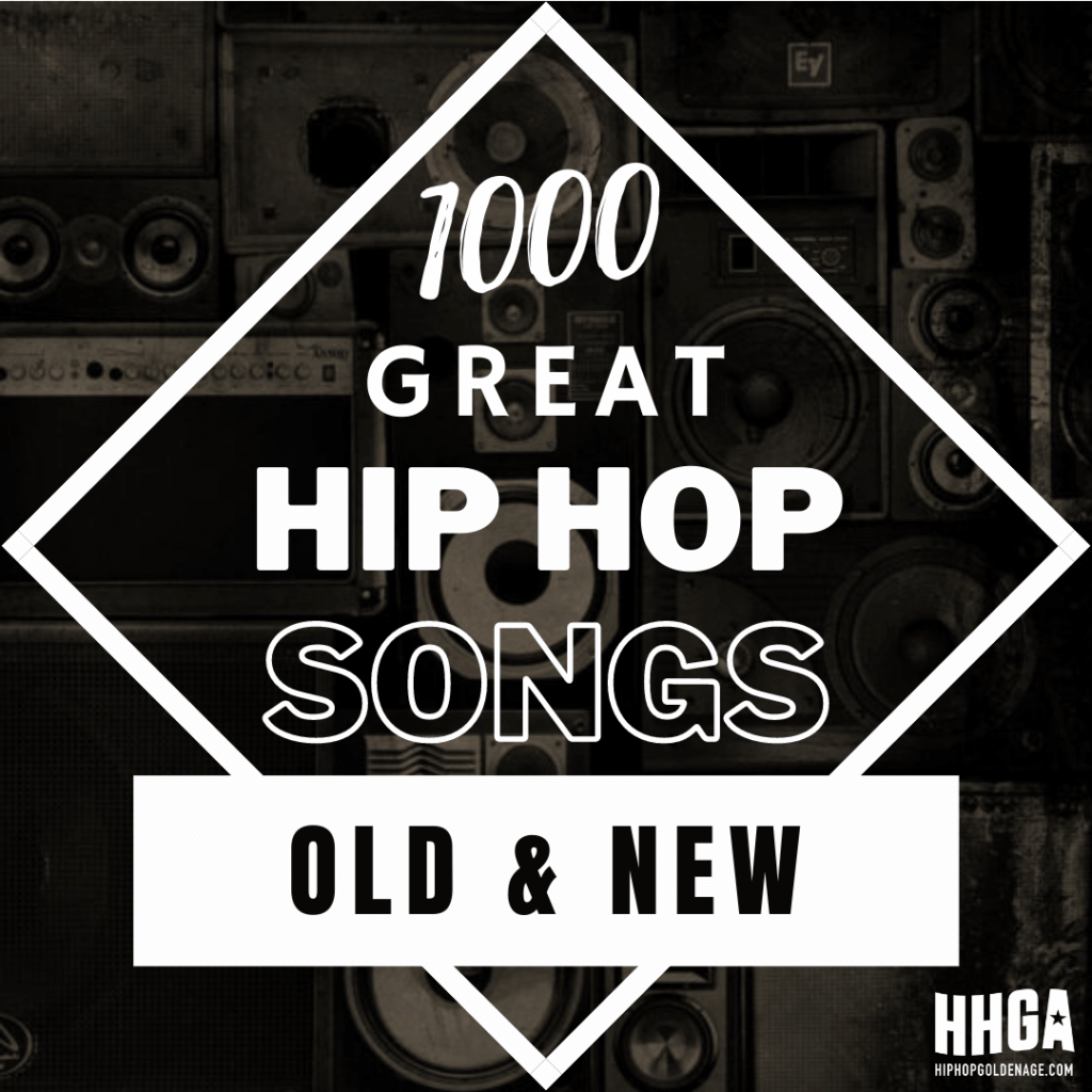 1000 Great Hip Hop Songs Old & New - Hip Hop Golden Age Hip Hop Golden Age